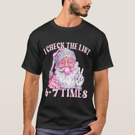 Grappige kerst zes zeven meme kerstman ik controle t-shirt (Voorkant)
