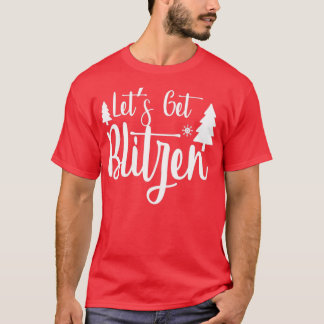grappige kerstcadeautjes Laat je Blitzen pakken T-shirt