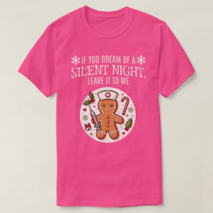Grappige Kerstdroom van een Stille Nacht Verpleegs T-shirt