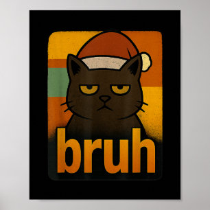 Grappige Kerstkat Bruh Meme Cool Poster
