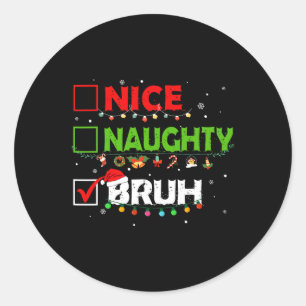 Grappige Kerstlijst Leuke Stoute Bruh Xmas Mannen Ronde Sticker