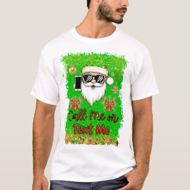 Grappige Kerstman bel me of sms me. T-shirt