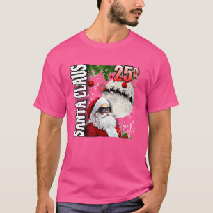 Grappige Kerstman December 25th Novelty T-shirt