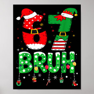Grappige Kerstman Elf 67 Bruh Kerstmis Meme Zes Ze Poster