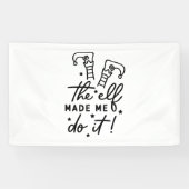 Grappige Kerstman Elf heeft me ertoe aangezet Leuk Spandoek (Horizontaal)