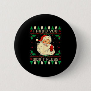Grappige Kerstman Ik weet dat je geen flos Tandart Ronde Button 5,7 Cm