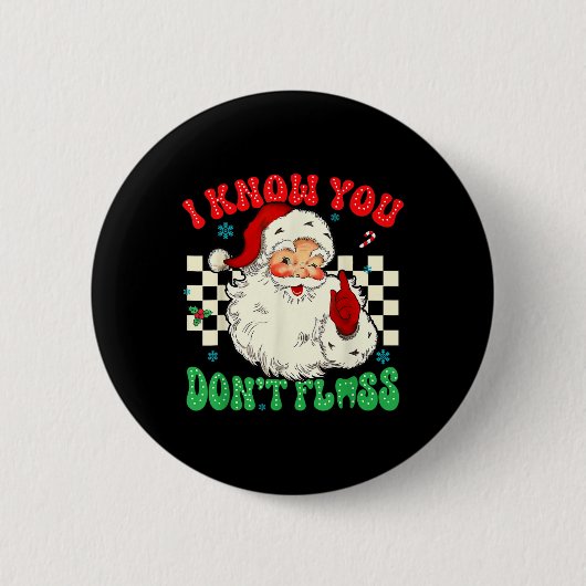 Grappige Kerstman ik weet dat je hebt floss tandar Ronde Button 5,7 Cm (Voorkant)