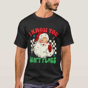 Grappige Kerstman ik weet dat je hebt floss tandar T-shirt