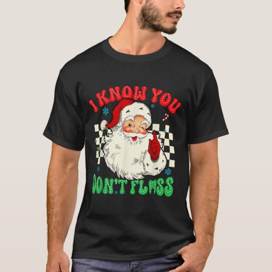 Grappige Kerstman ik weet dat je hebt floss tandar T-shirt (Voorkant)