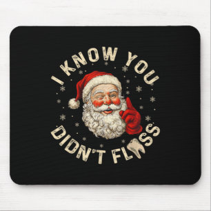 Grappige Kerstman ik weet dat je niet flossen tand Muismat