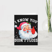Grappige Kerstman Ik weet dat je niet hebt geflost Kaart (Voorkant)