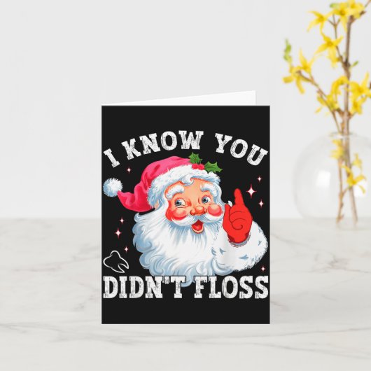 Grappige Kerstman Ik weet dat je niet hebt geflost Kaart (Gele Bloem)