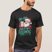 Grappige Kerstman Kerstmeme om mijn eierpunch te h T-shirt (Voorkant)
