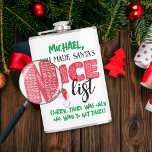 Grappige Kerstman Ondeugend Lijst Naam Voor Hem Heupfles<br><div class="desc">Funny Christmas Santa Naughty List Name For Him Flask is ideaal voor een kerstcadeau met humor! Verander de naam om ze te laten weten dat de enige manier om Santa's Nice lijst te maken is door Naughty over en over te spellen!</div>