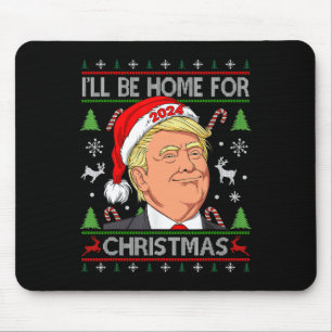 Grappige Kerstman Trump Ik zal thuis zijn voor de  Muismat