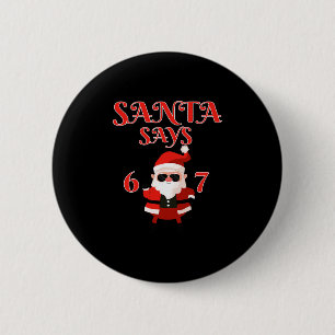 Grappige Kerstman Zegt Zes Zeven 67 Meme Kerstmis Ronde Button 5,7 Cm