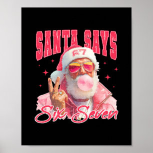 Grappige Kerstman Zegt Zes Zeven Kerstmis 67 Meme Poster