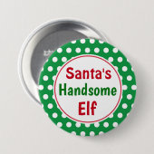 Grappige Kerstman Zijn Knappe Elf Kerst Knop Speld Ronde Button 7,6 Cm (Voorkant /achterkant)