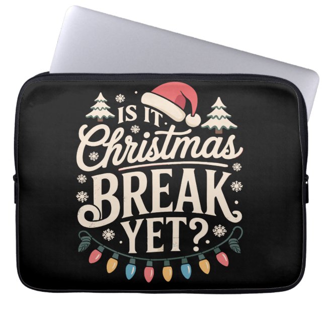 Grappige Kerstmis Is het al Kerstvakantie Docenten Laptop Sleeve (Voorkant)
