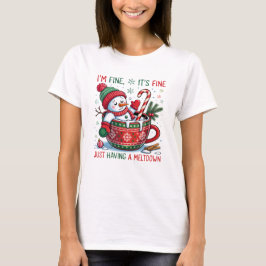 Grappige Kerstmis Quote Over een Meltdown T-shirt
