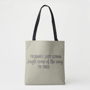 Grappige Kerstmis Waarschijnlijk Gewoon Jingle Moe Tote Bag