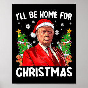 Grappige kerstmuts van Trump Ik ben thuis voor C Poster