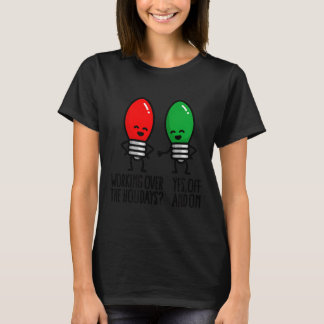 Grappige Kerstverlichting Pun Werken Tijdens Feest T-shirt