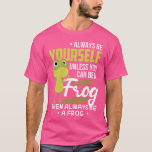 Grappige kikker altijd jezelf zijn, tenzij je een t-shirt