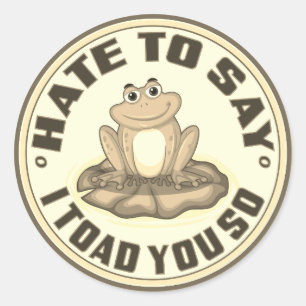 Grappige kikker “Toad You So” grap sticker