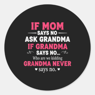 Grappige Kinderen Als Moeder Nee Zegt Vraag Oma Al Ronde Sticker