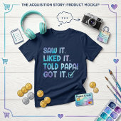 Grappige Kinderen Quote 'Zag het, vond het leuk, v T-shirt