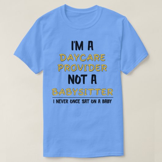 Grappige kinderopvang cadeau voor de dagwerker t-shirt (Design voorkant)