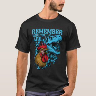 Grappige Kip Dinosaurus Onthoud Wie Je Bent Evolut T-shirt