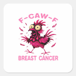 Grappige Kip F-Caw-F Borstkanker Bewustzijn Vint Vierkante Sticker