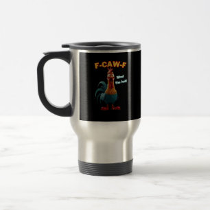 Grappige Kip F-Caw-F Pluimvee Humor T-shirt Reisbeker