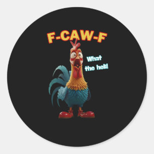 Grappige Kip F-Caw-F Pluimvee Humor T-shirt Ronde Sticker