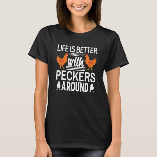 Grappige Kip Het Leven Is Beter Met Snavels T-shirt (Voorkant)
