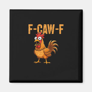 Grappige Kip Humor F-Caw-F Citaat Haan Meme Leuk Magneet