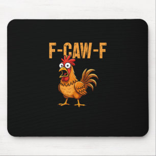 Grappige Kip Humor F-Caw-F Citaat Haan Meme Leuk Muismat