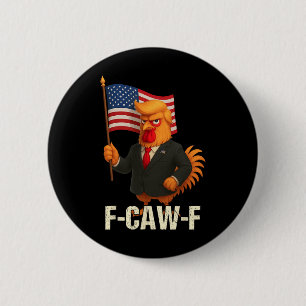 Grappige Kip Humor Quote Haan Meme Anti-trump  Ronde Button 5,7 Cm