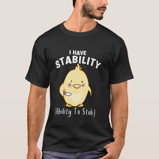 Grappige Kip Ik Heb Stabiliteit Het Vermogen Om Te T-shirt (Voorkant)