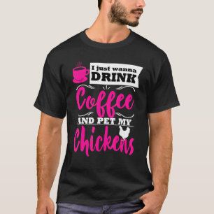 Grappige Kip Liefhebber Boer Thema Drank Koffie Mo T-shirt
