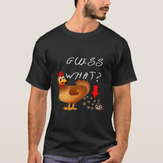 Grappige kip, maar raad eens wat kip blij gezicht  t-shirt