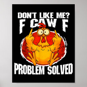 Grappige Kip Meme Houdt Niet Van Mij F-caw-f Probl Poster