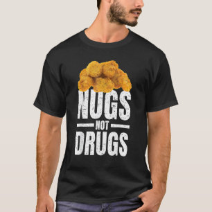Grappige Kip Nuggets Nugs Geen Drugs Liefde Kip T-shirt