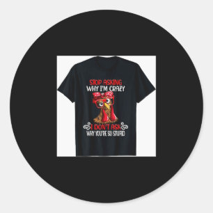 Grappige Kip Stop Met Vragen Waarom Ik Dolle Kippe Ronde Sticker