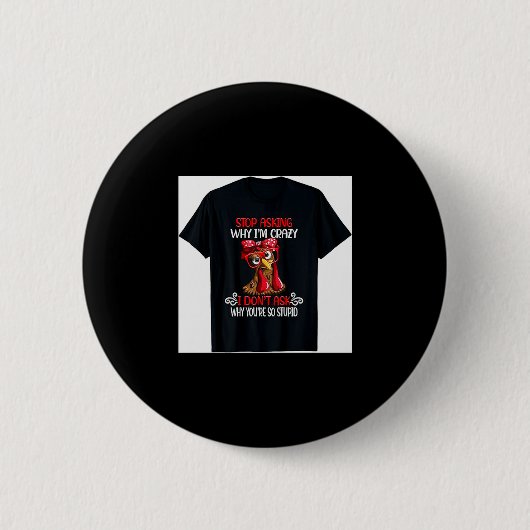 Grappige kip stop met vragen waarom ik gekke kippe ronde button 5,7 cm (Voorkant)