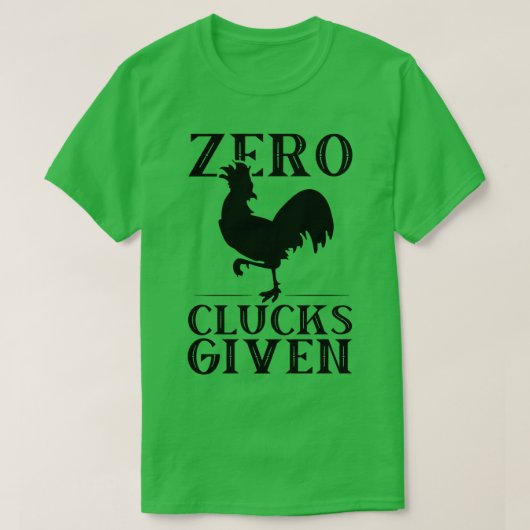 Grappige Kip Zero Clucks Gegeven Retro Rooster Gra T-shirt (Design voorkant)