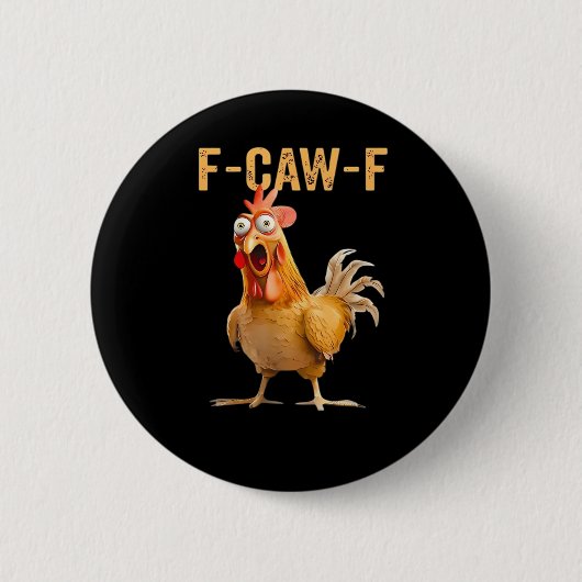 Grappige Kippenhumor F-Caw-F  Ronde Button 5,7 Cm (Voorkant)