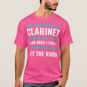 Grappige klarinet klarinet altijd spelen klarinet t-shirt
